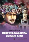 İzmir'in Dağlarında Çiçekler Açar (Ciltli)