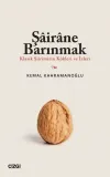 Şairane Barınmak (Klasik Şiirimizin Kökleri ve İzleri)