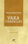 Örgütlerde Etik; Vaka Örnekleri