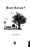 Bize Kalan?