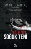 Madenin Soğuk Teni