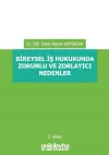 Bireysel İş Hukukunda Zorunlu ve Zorlayıcı Nedenler