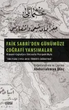 Faik Sabri'den Günümüze Coğrafi Yansımalar
