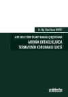 6102 Sayılı Türk Ticaret Kanunu Çerçevesinde Anonim Ortaklıklarda Sermayenin Korunması İlkesi (Ciltli)