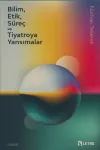 Bilim Etik Süreç Ve Tiyatroya Yamsımalar