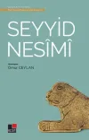 Seyyid Nesimi - Türk Tasavvuf Edebiyatı'ndan Seçmeler 2