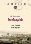 Bir Zamanlar Eşrefpaşa’da