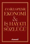 Ansiklopedik Ekonomi İş Hayatı Sözlüğü (Ciltli)