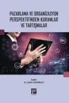 Pazarlama ve Organizasyon Perspektifinden Kuramlar ve Tartışmalar