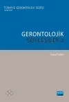 Gerontolojik Söyleşiler - 2