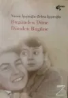 Bugünden Düne Dünden Bugüne