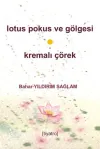 Lotus Pokus ve Gölgesi ve Kremalı Çörek