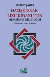 Hamşetsnak Lizu Kidanutun - Hemşince Dil Bilgisi - Genişletilmiş Türkçe Açıklamalı
