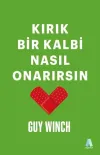 Kırık Bir Kalbi Nasıl Onarırsın