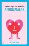 Hayata Dair Her Şey İçin Aforizmalar