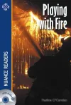 Playing with Fire + Audio (Nuance Readers Level - 2)