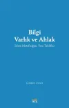 Bilgi Varlık ve Ahlak - İslam Metafiziğine Yeni Teklifler