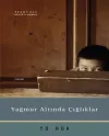 Yağmur Altında Çığlıklar