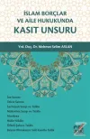 İslam Borçlar ve Aile Hukukunda Kasıt Unsuru