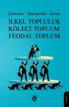 İlkel Topluluk Köleci Toplum Feodal Toplum