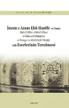 İmam-ı Azam Ebu Hanife ve Onun Fıkhu’l-Ekber, Fıkhu’l-Ebsat el-Alim ve’l-Müteallim el-Vasiyye ve Risaletü Ebi Hanife Adlı Eserlerinin Tercümesi