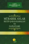 Mübarek Aylar - Recep Şaban Ramazan ve Faziletleri