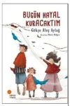 Bugün Hayal Kuracaktım