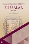 Osmanlı’dan Cumhuriyet’e Elifbalar