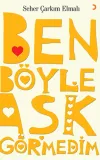 Ben Böyle Aşk Görmedim