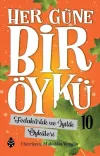 Fedakarlık ve İyilik Öyküleri - Her Güne Bir Öykü 10