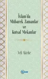 İslam'da Mübarek Zamanlar ve Kutsal Mekanlar