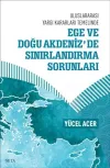 Uluslararası Yargı Kararları Temelinde Ege ve Doğu Akdeniz'de Sınırlandırma Sorunları