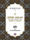 Güzel Ahlak Huy Gönül Karakter Mizaç Hikmet ve Sırları - Sohbetler 1