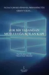Zor Bir Yaşamdan Mutluluğa Açılan Kapı