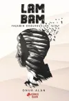 Lambam-Yaşamın Doğurdukları için