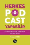 Herkes Podcast Yapabilir -  Kişisel ve Kurumsal Podcast'ini Kolayca Başlat!