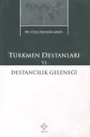 Türkmen Destanları ve Destancılık Geleneği