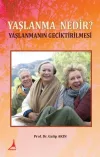Yaşlanma Nedir? - Yaşlanmanın Geciktirilmesi