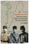 Harp Raporlarına Göre Osmanlı Ordusu Filistin ve Suriye'den Nasıl Geri Çekildi?