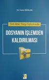 Türk İdari Yargı Sisteminde Dosyanın İşlemden Kaldırılması