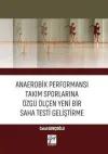 Anaerobik Performansı Takım Sporlarına Özgü Ölçen Yeni Bir Saha Testi Geliştirme