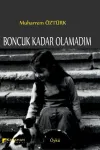 Boncuk Kadar Olamadım