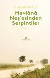 Mevlana Neş’esinden Serpintiler