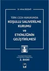 Türk Ceza Hukukunda Koşullu Salıverilme Kurumu ve Etkinliğinin Geliştirilmesi