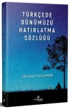 Türkçede Dünümüzü Hatırlatma Sözlüğü (Ciltli)