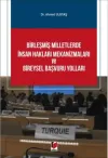 Birleşmiş Milletlerde İnsan Hakları Mekanizmaları ve Bireysel Başvuru Yolları