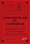 Lorandolar ve Tubiniler - Osmanlı Devleti'nde Levanten Banker Aileler ve Faaliyetleri