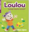 Eğlen Öğren Yaşasın Loulou Bebek Bezini Bıraktı