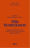 Gerekçeli Karşılaştırmalı Notlu Türk Ticaret Kanunu (Ciltli)