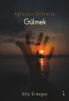 Ağlayan Gözlerle Gülmek